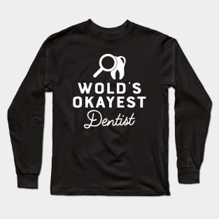 Dentist - World's okayest dentist Long Sleeve T-Shirt